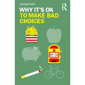 Why It's Ok to Make Bad Choices