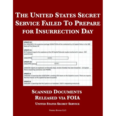 The United States Secret Service Failed To Prepare for Insurrection Day: Scanned Documents Released via FOIA
