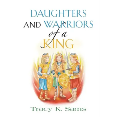 Daughters and Warriors of a King