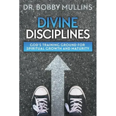 Divine Disciplines: God's Training Ground for Spiritual Growth and Maturity