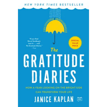 The Gratitude Diaries: How a Year Looking on the Bright Side Can Transform Your Life