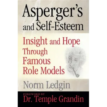Asperger's and Self-Esteem: Insight and Hope Through Famous Role Models