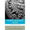 The World's Greatest Civilizations: The History and Culture of the Aztec