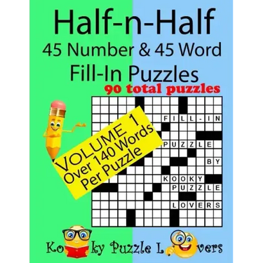 Half-n-Half Fill-In Puzzles, 45 number & 45 Word Fill-In Puzzles, Volume 1