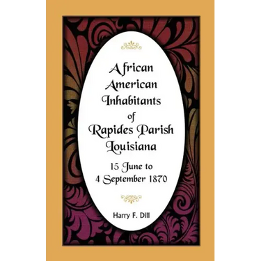 African American Inhabitants of Rapides Parish, Louisiana, 15 June to 4 Sept 1870