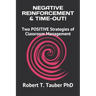 Negative Reinforcement & Time-Out!: Two POSITIVE Strategies of Classroom Management