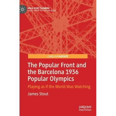 The Popular Front and the Barcelona 1936 Popular Olympics: Playing as If the World Was Watching