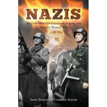 Nazis: British Views on Germany during the Second World War