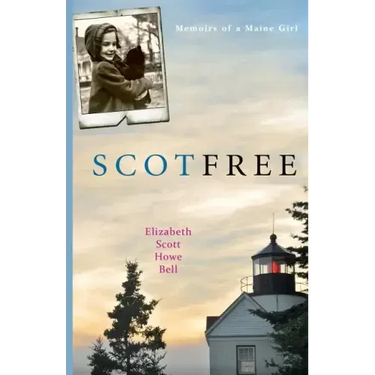 Scot Free: Memoirs of a Maine girl.