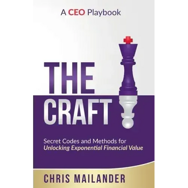 The Craft: Secret Codes and Methods for Unlocking Exponential Financial Value