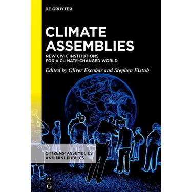 Climate Assemblies: New Civic Institutions for a Climate-Changed World