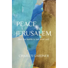 PEACE IN JERUSALEM But the battle is not over yet!