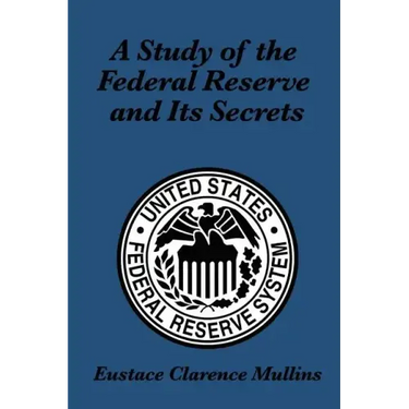 A Study of the Federal Reserve and Its Secrets