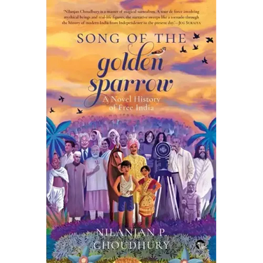 Song of the Golden Sparrow a Novel History of Free India
