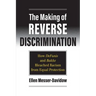 The Making of Reverse Discrimination: How Defunis and Bakke Bleached Racism from Equal Protection