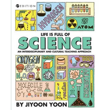 Life is Full of Science: An Interdisciplinary and Cultural Teaching Approach