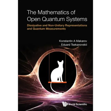 Mathematics of Open Quantum Systems, The: Dissipative and Non-Unitary Representations and Quantum Measurements