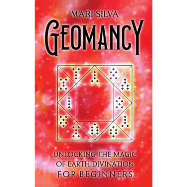 Geomancy: Unlocking the Magic of Earth Divination for Beginners