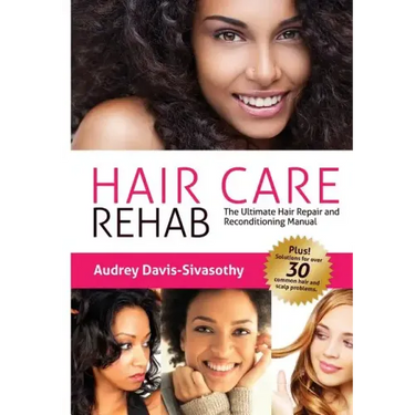 Hair Care Rehab: The Ultimate Hair Repair & Reconditioning Manual