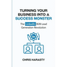 Turning Your Business Into A Success Monster: The LinkedIn B2B Lead Generation Revolution