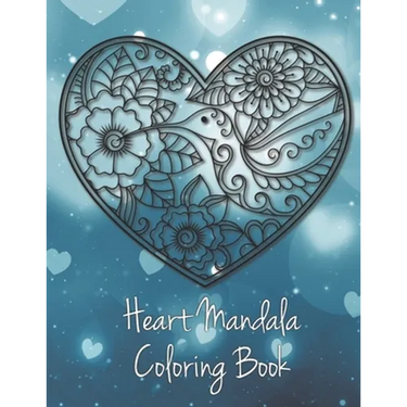 Heart Mandala Coloring Book: 19 Romantic Mandalas in Heart Designs and always a great love quote on every page: A Valentine's Day Coloring Book