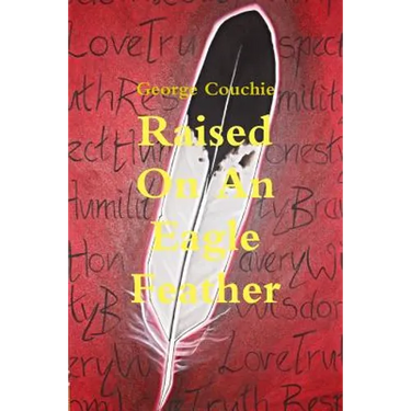 Raised On An Eagle Feather