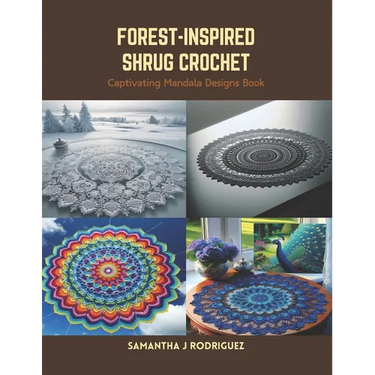 Forest-Inspired Shrug Crochet: Captivating Mandala Designs Book