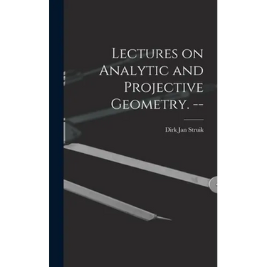 Lectures on Analytic and Projective Geometry. --