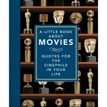 A Little Book about Movies: Quotes for the Cinephile in Your Life