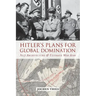 Hitler's Plans for Global Domination: Nazi Architecture and Ultimate War Aims