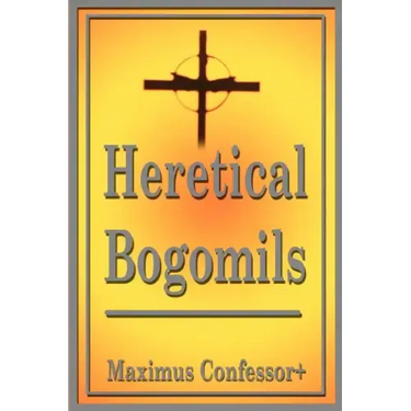 Heretical Bogomils