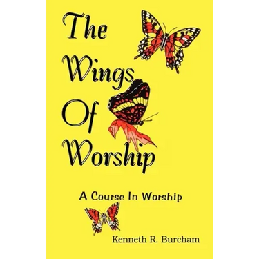 Wings of Worship: A Course in Worship