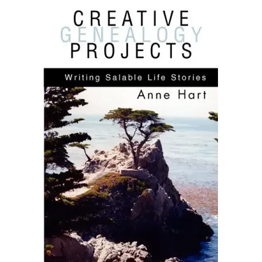 Creative Genealogy Projects: Writing Salable Life Stories