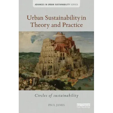 Urban Sustainability in Theory and Practice: Circles of Sustainability