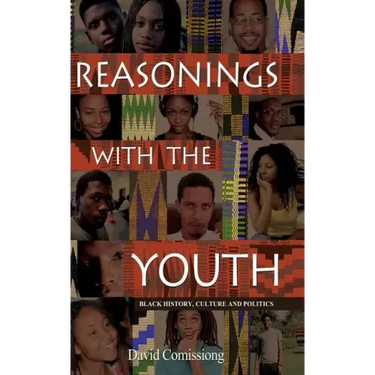 Reasonings With The Youth: Black History, Culture & Politics