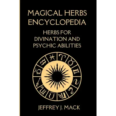 Magical Herbs Encyclopedia: : Herbs for Divination and Psychic Abilities