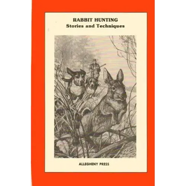 Rabbit Hunting: Stories and Techniques