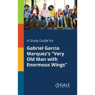 A Study Guide for Gabriel Garcia Marquez's "Very Old Man With Enormous Wings"