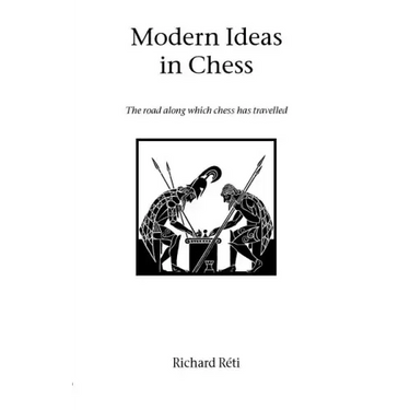 Modern Ideas in Chess