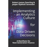 Implementing an Analytics Culture for Data Driven Decisions: A Manifesto for Next Generation Finance