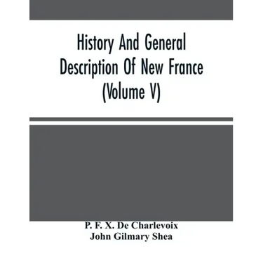 History And General Description Of New France (Volume V)