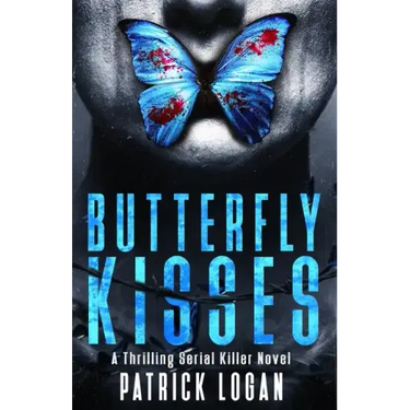 Butterfly Kisses: A Thrilling Serial Killer Novel