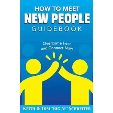 How To Meet New People Guidebook: Overcome Fear and Connect Now