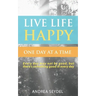 Live Life Happy One Day at a Time