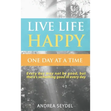 Live Life Happy One Day at a Time
