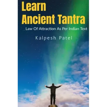 Learn Ancient Tantra: Law of Attraction as Per Indian Vedic Text: