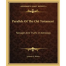 Parallels of the Old Testament: Passages and Truths in Astrology