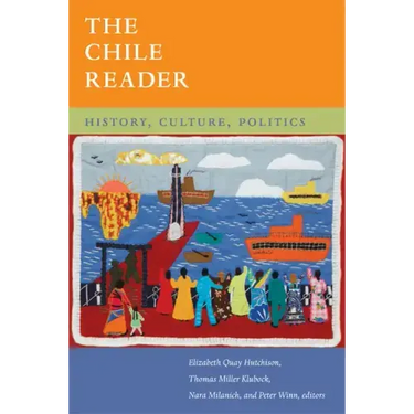 The Chile Reader: History, Culture, Politics