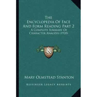 The Encyclopedia Of Face And Form Reading Part 2: A Complete Summary Of Character Analysis (1920)