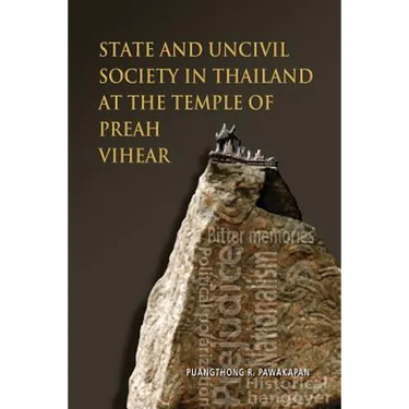 State and Uncivil Society in Thailand at the Temple of Preah Vihear